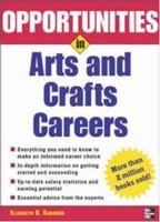 Opportunities in Arts and Crafts Careers 0071448497 Book Cover