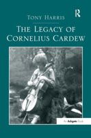 The Legacy of Cornelius Cardew 1138272590 Book Cover