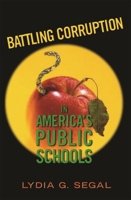 Battling Corruption in America's Public Schools 1555535844 Book Cover