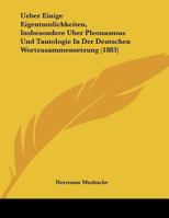 Ueber Einige Eigentumlichkeiten, Insbesondere Uber Pleonasmus Und Tautologie In Der Deutschen Wortzusammensetzung 1160289778 Book Cover