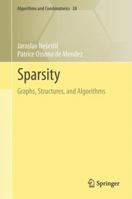 Sparsity: Graphs, Structures, and Algorithms 3642427766 Book Cover