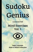 Sudoku Genius Mind Exercises Volume 1: Eads, Colorado State of Mind Collection 1676674411 Book Cover