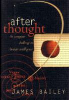 After Thought: The Computer Challenge to Human Intelligence 0465007821 Book Cover