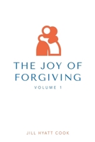 The Joy of Forgiving (Volume 1) 1662867867 Book Cover