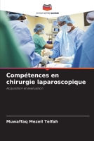 Compétences en chirurgie laparoscopique: Acquisition et évaluation 6207636228 Book Cover