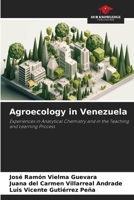 Agroecology in Venezuela: Experiences in Analytical Chemistry and in the Teaching and Learning Process 620611208X Book Cover