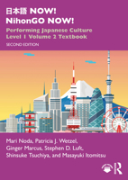 日本語now! Nihongo Now!: Performing Japanese Culture - Level 1 Volume 2 Textbook 0367483211 Book Cover