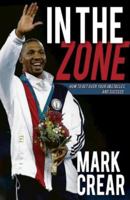 In the Zone: How to Get Over Your Obstacles and Succeed 1426772025 Book Cover
