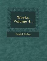 The Works Of Daniel Defoe, Volume 4... 1279540656 Book Cover