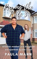 Paying the Price 3: Another mother and daughter are spanked by the Tutor B09ZCJN8HH Book Cover