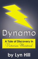 Dynamo: A Tale of Discovery in Victorian Montreal 074144089X Book Cover