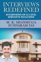 Interviews Redefined: Interviews of 61 Civil Servants Included 1638326460 Book Cover