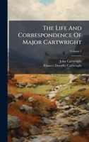 The Life And Correspondence Of Major Cartwright 1024380939 Book Cover