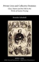 Private Lives and Collective Destinies: Class, Nation and the Folk in the Works of Gustav Freytag (1816-1895) 190732299X Book Cover