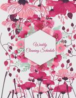 Weekly Cleaning Schedule: Cute Pink Flowers, Household Chores List, Cleaning Routine Weekly Cleaning Checklist Large Size 8.5" x 11" Cleaning and Organizing Your House 1722002549 Book Cover