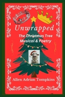 UNWRAPPED: The Christmas Tree Musical & Poetry B0CQGDNWP3 Book Cover