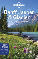 Lonely Planet Banff, Jasper and Glacier National Parks 1788684648 Book Cover