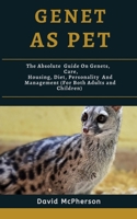 Genet As Pet: The absolute guide on Genets, care, housing, diet, personality and management B08MSNHW74 Book Cover
