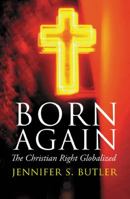 Born Again: The Christian Right Globalized 0745322425 Book Cover