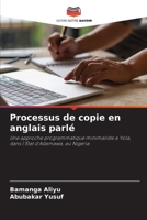 Processus de copie en anglais parlé (French Edition) 663027766X Book Cover