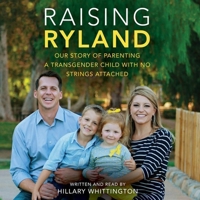 Raising Ryland: Our Story of Parenting a Transgender Child with No Strings Attached 0062388886 Book Cover