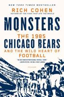 Monsters: The 1985 Chicago Bears and the Wild Heart of Football 0374298688 Book Cover