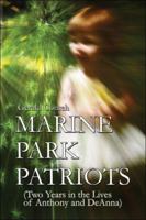 Marine Park Patriots: Two Years in the Lives of Anthony and DeAnna 1413787681 Book Cover