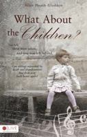 What About the Children? 1606966758 Book Cover