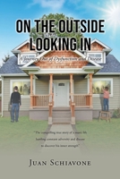 On the Outside Looking In: A Journey Out of Dysfunction and Disease 1636920829 Book Cover