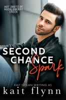 Second Chance Spark: A Second Chance Firefighter Small Town Romance (Hot Shots of Huckleberry Creek) B0FLY5JSK1 Book Cover