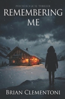 Remembering Me B0G6XB56JV Book Cover