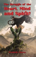 The Struggle of The Heart, Mind & Spirit! 1807020053 Book Cover