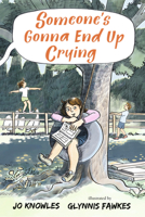 Someone's Gonna End Up Crying 1536231274 Book Cover