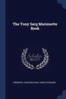 The Tony Sarg Marionette Book 1340153882 Book Cover