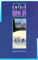 The Crisis of the Deeper Life 0875094546 Book Cover
