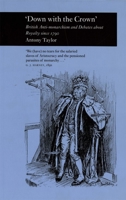 Down with the Crown': British Anti-monarchism and Debates about Royalty since 1790 (Reaktion Books - Picturing History) 1861890494 Book Cover