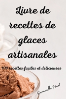 Livre de recettes de glaces artisanales 1803503319 Book Cover