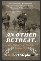 An Other Retreat.: Why Afghanistan Can, t be Conquered? B09S5ZPZ11 Book Cover