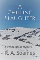 A Chilling Slaughter: A Denise Banks Mystery (Denise Banks Mysteries) B086PRKYRT Book Cover