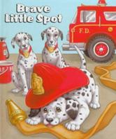 Brave Little Spot (Inchworm Press) 1577193237 Book Cover