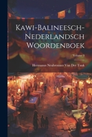 Kawi-Balineesch-Nederlandsch Woordenboek; Volume 3 102139839X Book Cover