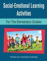Social-Emotional Learning Activities for the Elementary Grades 1564990966 Book Cover