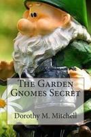 The Garden Gnomes Secret 1849913994 Book Cover