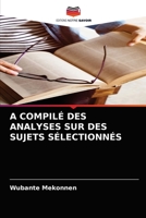 A COMPILÉ DES ANALYSES SUR DES SUJETS SÉLECTIONNÉS 6203386839 Book Cover