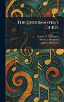 The Choirmaster's Guide 1025476670 Book Cover