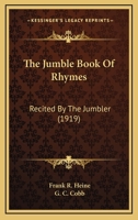 The Jumble Book Of Rhymes: Recited By The Jumbler (1919) 1500907847 Book Cover