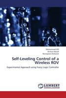 Self-Leveling Control of a Wireless ROV 3659349550 Book Cover