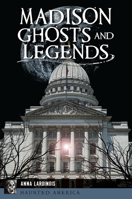 Madison Ghosts and Legends 1467150193 Book Cover