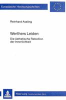 Werthers Leiden: Die Aesthetische Rebellion Der Innerlichkeit 3820462309 Book Cover