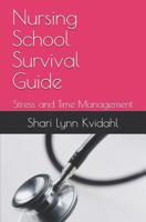 Nursing School Survival Guide: Stress and Time Management 1094901970 Book Cover